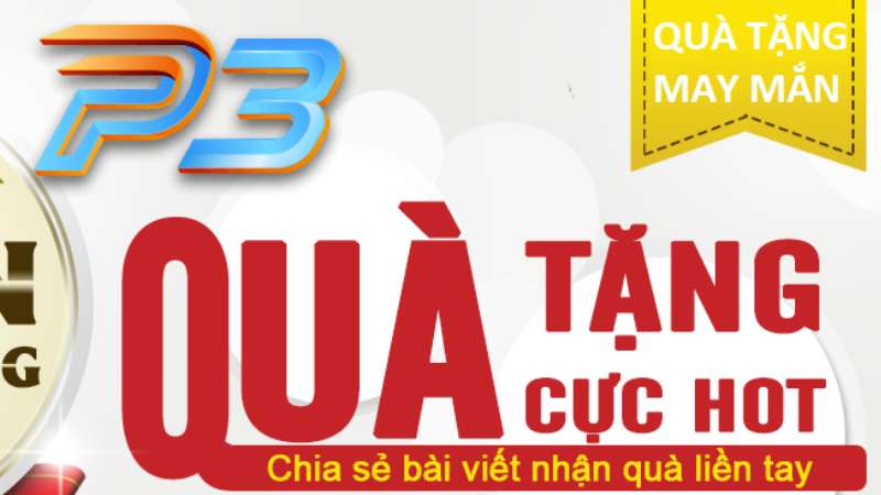 Chia sẻ liền tay - Nhận quà may mắn tại P3.jpg