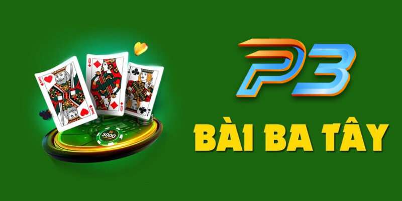 Tiết Lộ Mẹo Thắng Lớn Game Bài Ba Lá Tại P3